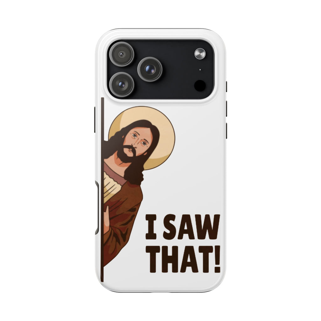 Religious "I Saw That!" Tough Phone Case — Funny Jesus Christian Phone Cover