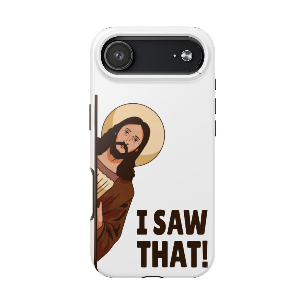 Religious "I Saw That!" Tough Phone Case — Funny Jesus Christian Phone Cover