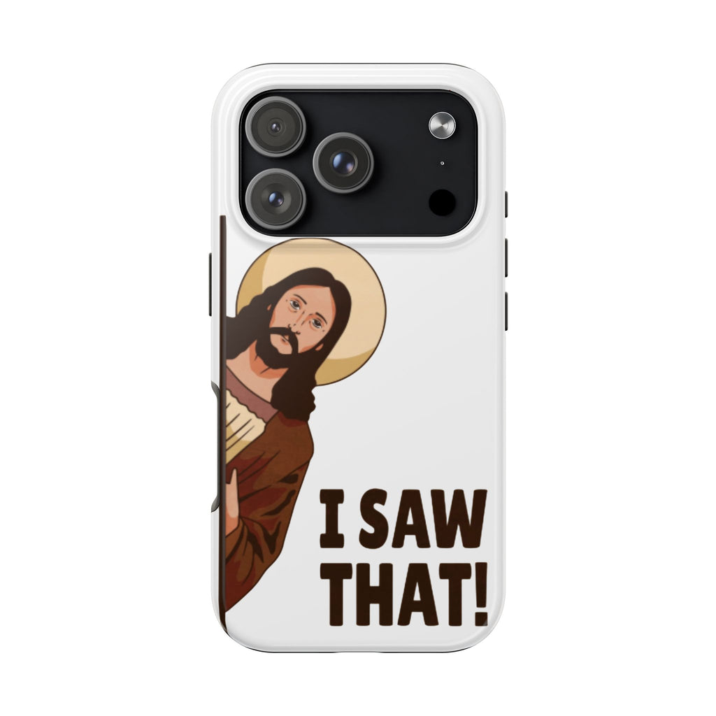 Religious "I Saw That!" Tough Phone Case — Funny Jesus Christian Phone Cover