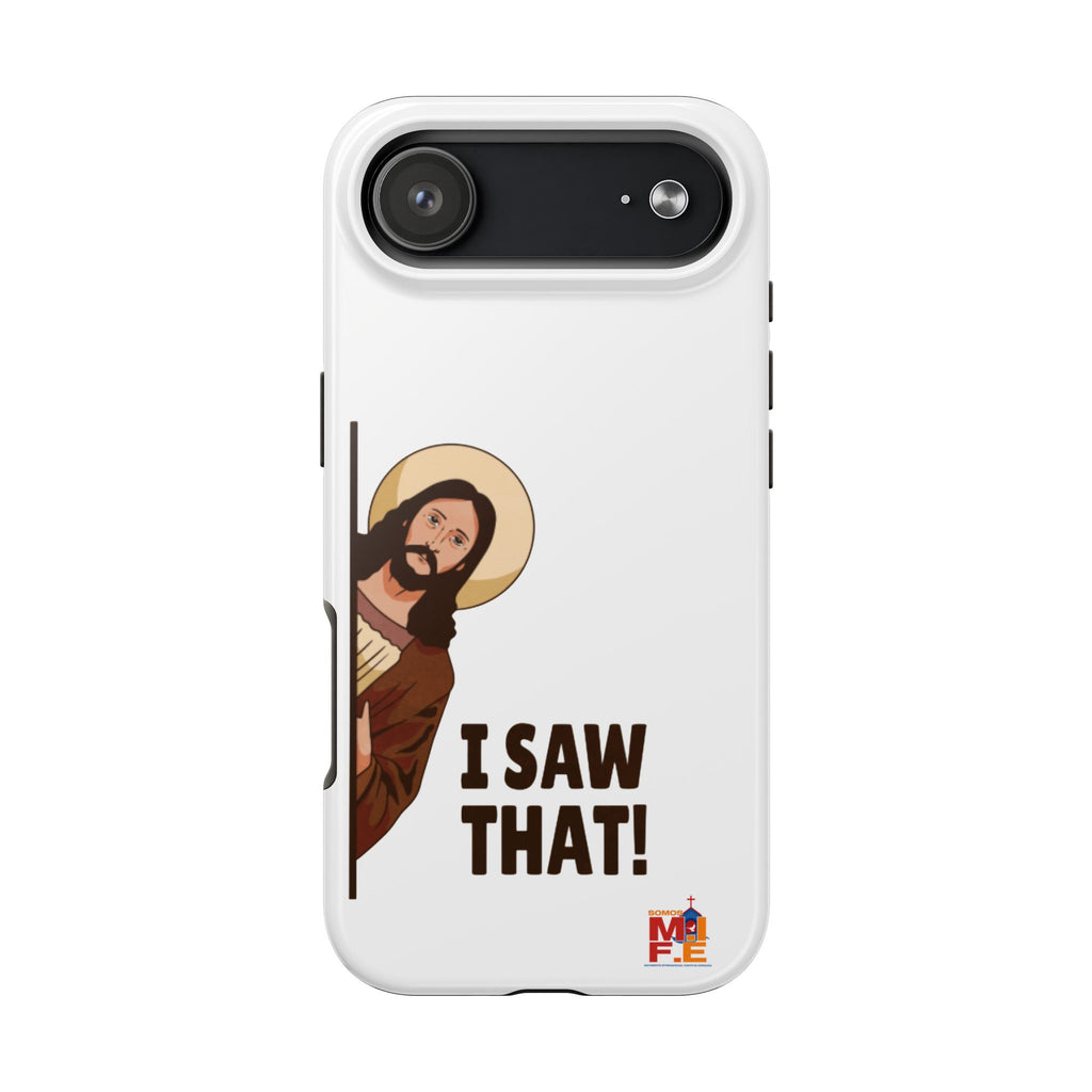 I Saw That! Jesus Phone Case — Funny Religious Tough Phone Case